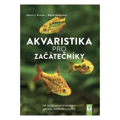 Akvaristika pro začátečníky - Bernd Kaufmnann