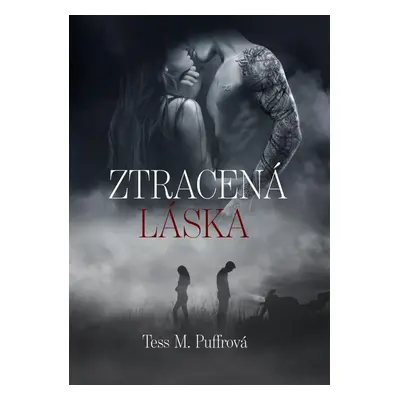 Ztracená láska - Tess M. Puffrová