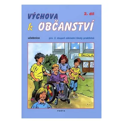 Výchova k občanství 2. díl učebnice pro 2. stupeň ZŠ praktické, 3. vydání - Oldřich Müller