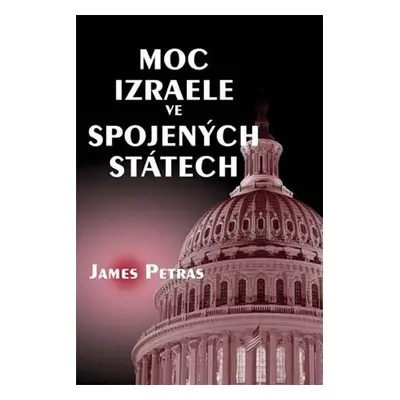 Moc Izraele ve Spojených státech - James Petras