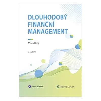 Dlouhodobý finanční management, 2. vydání - Milan Hrdý