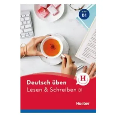 deutsch üben: Lesen + Schreiben B1 NEU - Billina, Anneli