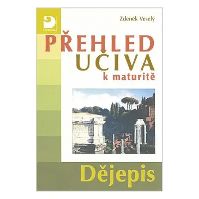 Přehled učiva k maturitě – dějepis - Zdeněk Veselý