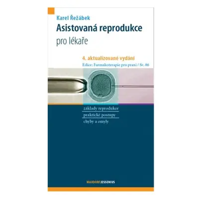 Asistovaná reprodukce, 4. vydání - Karel Řežábek