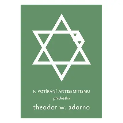 K potírání antisemitismu - Theodor W. Adorno