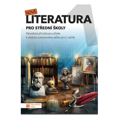 Nová literatura pro 1.ročník SŠ - metodická příručka