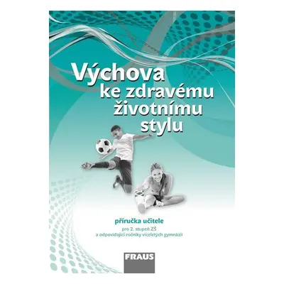 Výchova ke zdravému životnímu stylu - Příručka učitele, 1. vydání