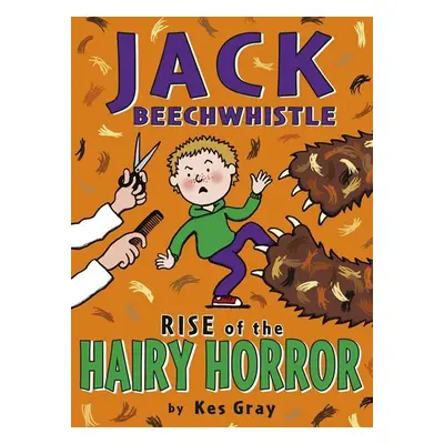 Jack Beechwhistle: Rise Of The Hairy Horror - Kes Gray