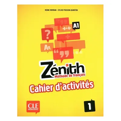 Zénith 1: Cahier d´activités - Chein, Sandrine; Poisson-Quinton Sylvie; Sirejols, Evelyn