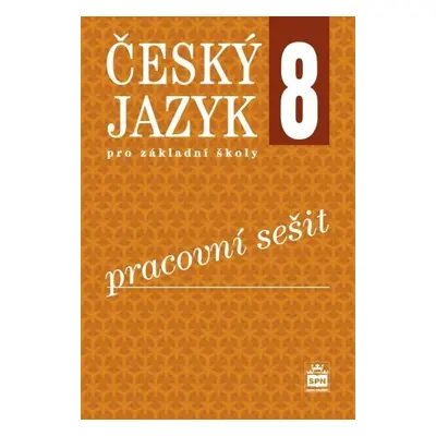 Český jazyk 8 pro základní školy - Pracovní sešit, 3. vydání - Eva Hošnová