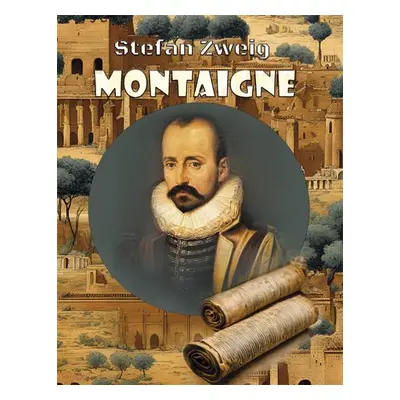 Montaigne - Stefan Zweig