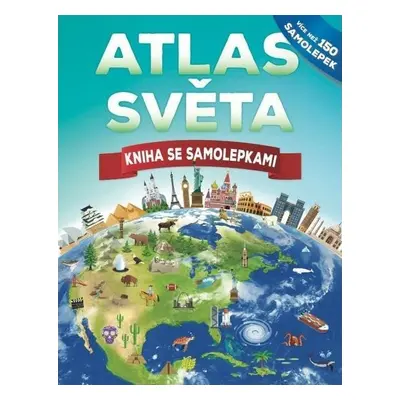 Atlas světa - Kniha se samolepkami - John Malam