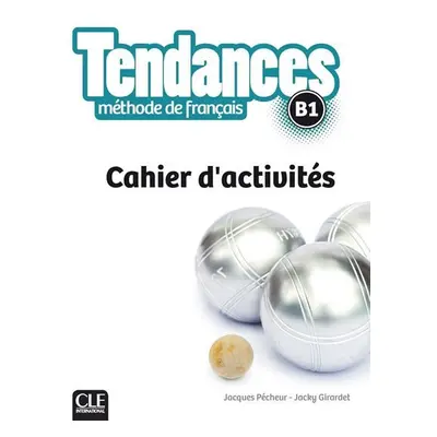 Tendances B1: Cahier d´exercices - Jacques Pecheur