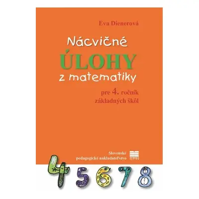 Nácvičné úlohy z matematiky pre 4. ročník základných škôl - Eva Dienerová