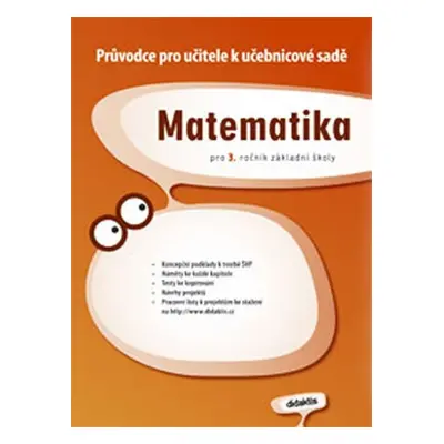 Matematika pro 3.ročník ZŠ - Průvodce k učebnicím - kolektiv autorů