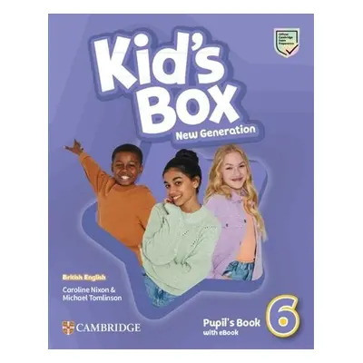 Kid´s Box New Generation 6 Pupil´s Book with eBook British English - Caroline Nixon