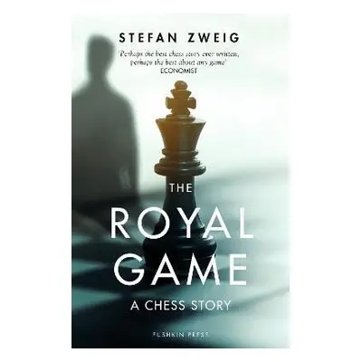 The Royal Game: A Chess Story - Stefan Zweig