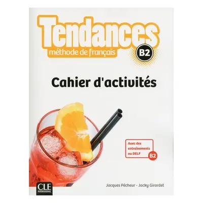 Tendances B2: Cahier d´exercices - Jacques Pecheur