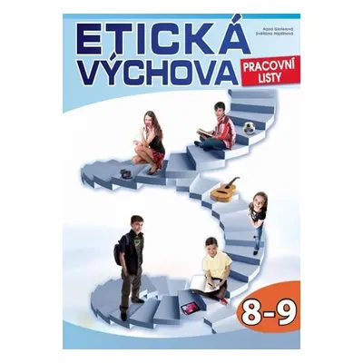 Etická výchova - Pracovní listy 8.-9. ročník - Hana Ginterová