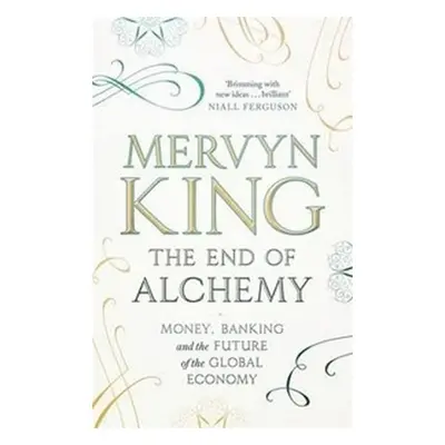 The End Of Alchemy - Mervyn King