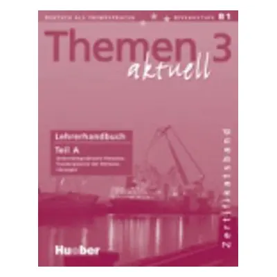 Themen aktuell 3 Zertifikatsband: Lehrerhandbuch Teil A - Aufderstrasse Hartmut; Bock Heiko; Ger