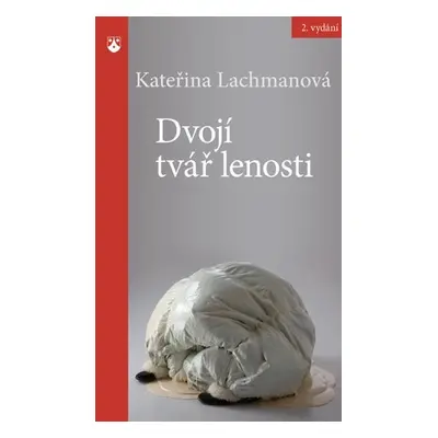 Dvojí tvář lenosti - Kateřina Lachmanová