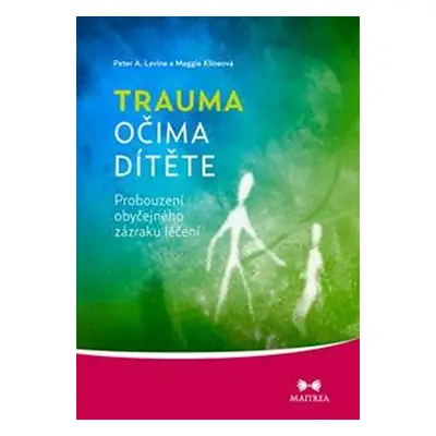 Trauma očima dítěte - Maggie Klineová