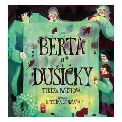 Berta a Dušičky - Tereza Pařízková