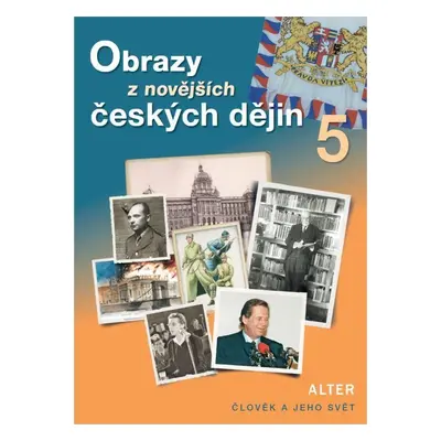 Obrazy z novějších českých dějin 5 (nové vydání) - Hana Rezutková