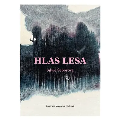 Hlas lesa - Silvie Šeborová