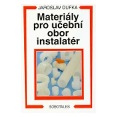 Materiály pro učební obor instalatér - Jaroslav Dufka