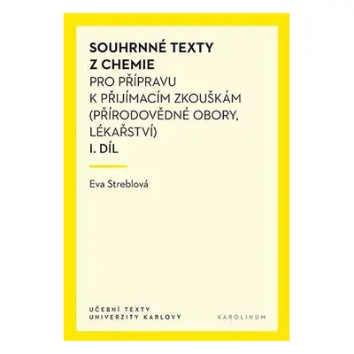 Souhrnné texty z chemie pro přípravu k přijímacím zkouškám I., 6. vydání - Eva Streblová