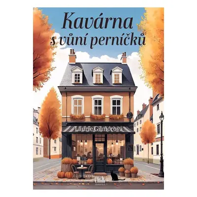 Kavárna s vůní perníčků - Laurie Gilmore