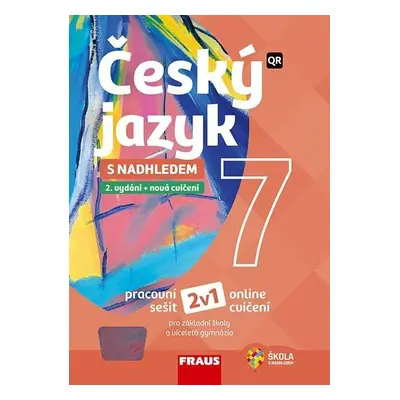 Český jazyk 7 s nadhledem pro ZŠ a víceletá gymnázia - Hybridní pracovní sešit 2v1, 2. vydání -