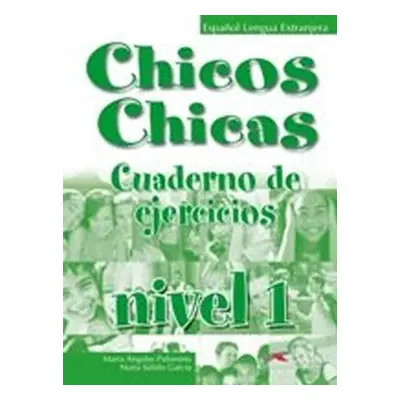 Chicos Chicas 1 - pracovní sešit - María Ángeles Palomino