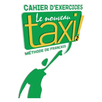 Le Nouveau Taxi ! 2 Cahier d´exercices - Robert Menand