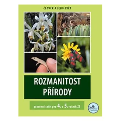 Rozmanitost přírody pracovní sešit pro 4. a 5. ročník ZŠ - Člověk a jeho svět - Martin Dančák