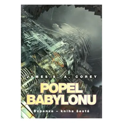 Popel Babylonu - Expanze 6 - James S. A. Corey