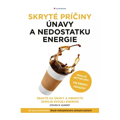 Skryté príčiny únavy a nedostatku energie - Steven R. Gundry