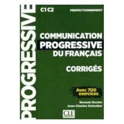 Communication progressive Perfectionnement Corrigés - Schenker, Jean-Charles