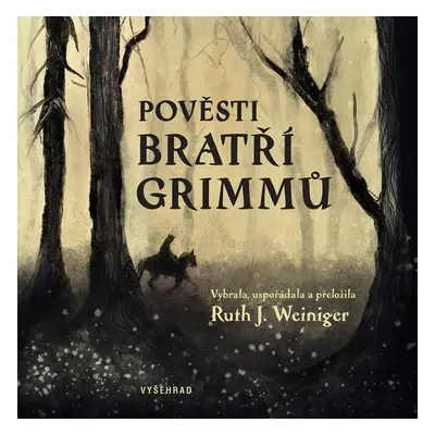 Pověsti bratří Grimmů - Ruth J. Weiniger