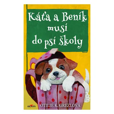 Káťa a Beník musí do psí školy - Otilie K. Grezlová