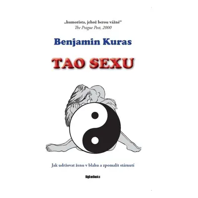 Tao sexu - Jak udržovat ženu v blahu a zpomalit stárnutí, 2. vydání - Benjamin Kuras