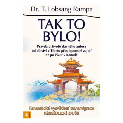 Tak to bylo! - T. Lobsang Rampa