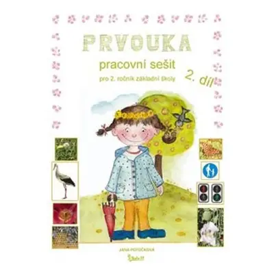 Prvouka pracovní sešit 2/2.díl - Jana Potůčková