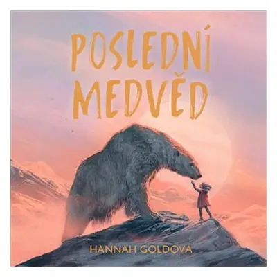 Poslední medvěd - CDmp3 (Čte Jana Štvrtecká) - Hannah Gold