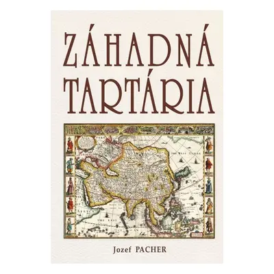 Záhadná Tartária - Jozef Pacher