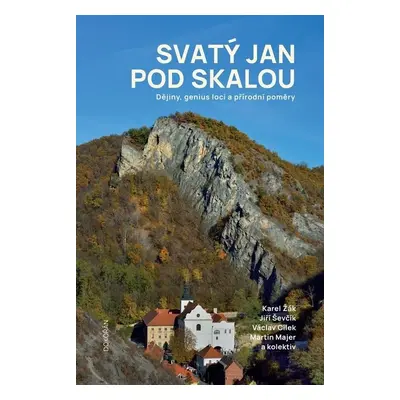 Svatý Jan pod Skalou - Dějiny, genius loci a přírodní poměry - Václav Cílek