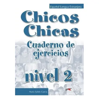 Chicos Chicas 2: Pracovní sešit - Ángeles María Palomino