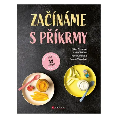 Začínáme s příkrmy - Eliška Pivrncová